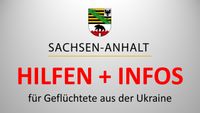 Hilfen für Ukraine-Flüchtlinge durch das Land Sachsen-Anhalt